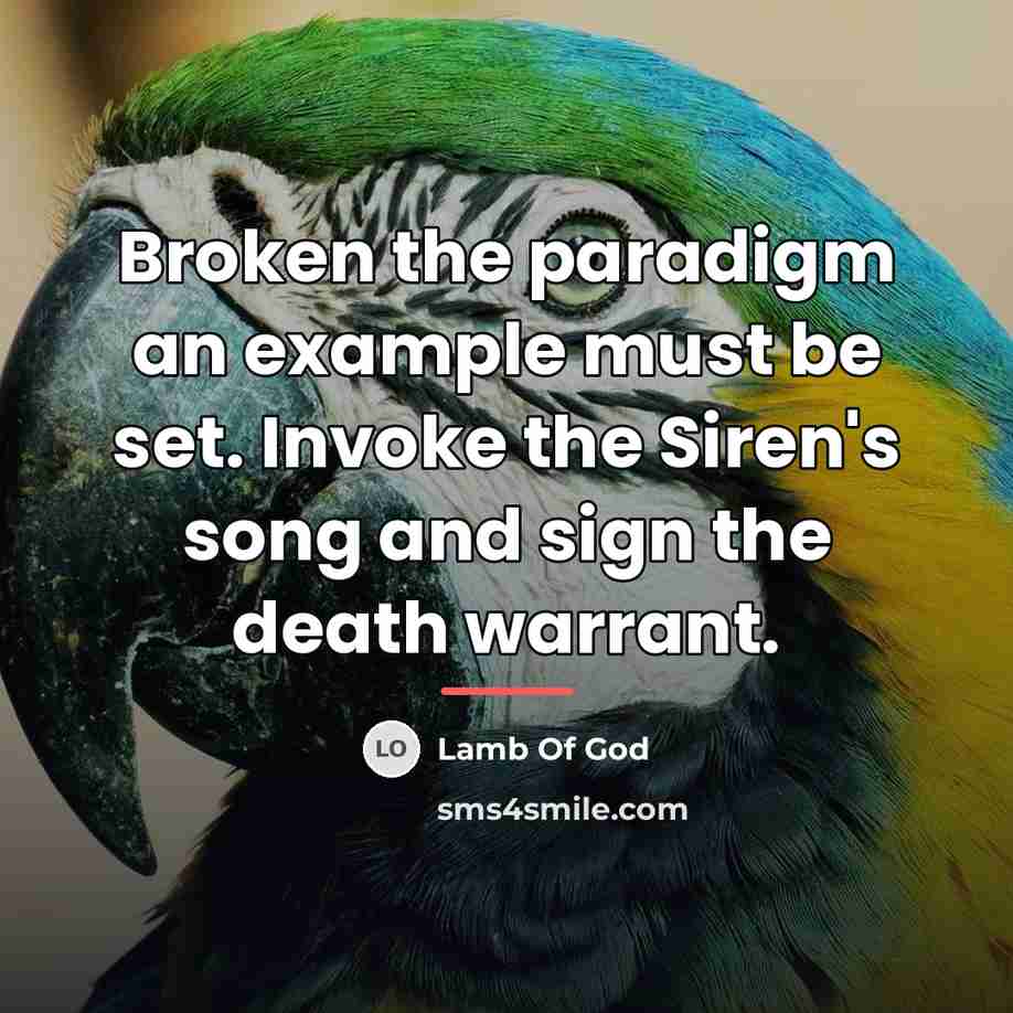 “Broken the paradigm an example must be set. Invoke the…” quote by Lamb Of God