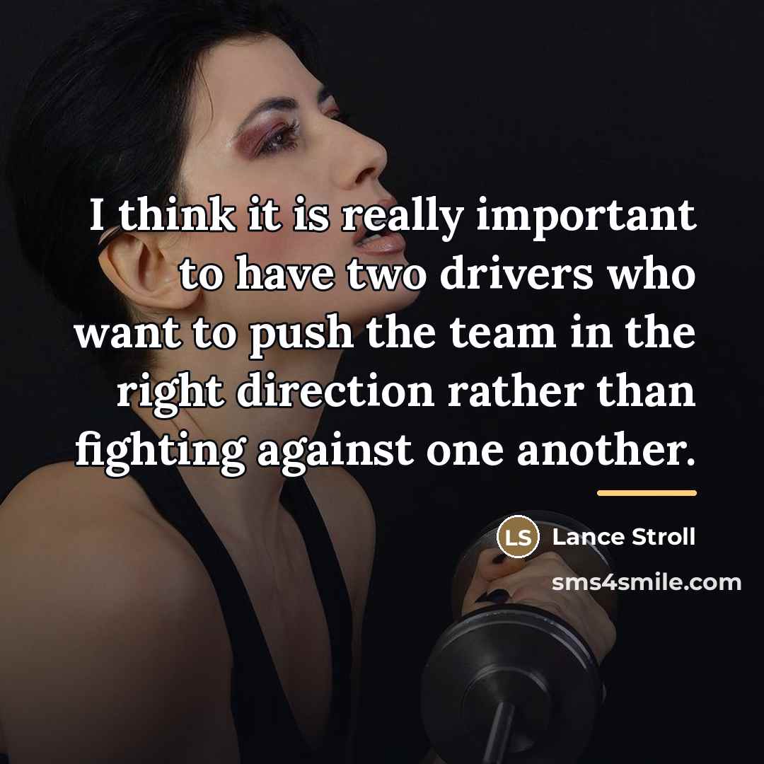 “I think it is really important to have two drivers…” quote by Lance Stroll