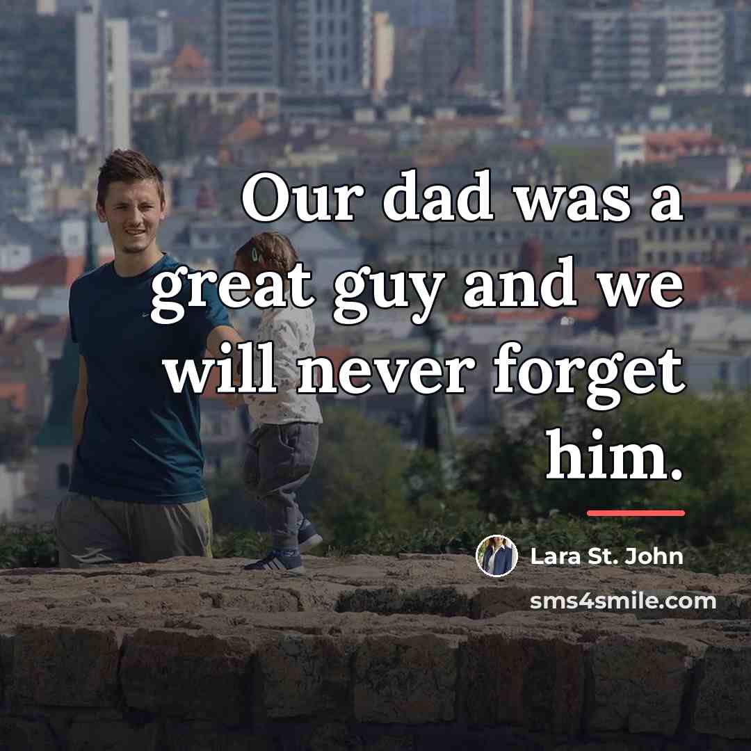 “Our dad was a great guy and we will never…” quote by Lara St. John