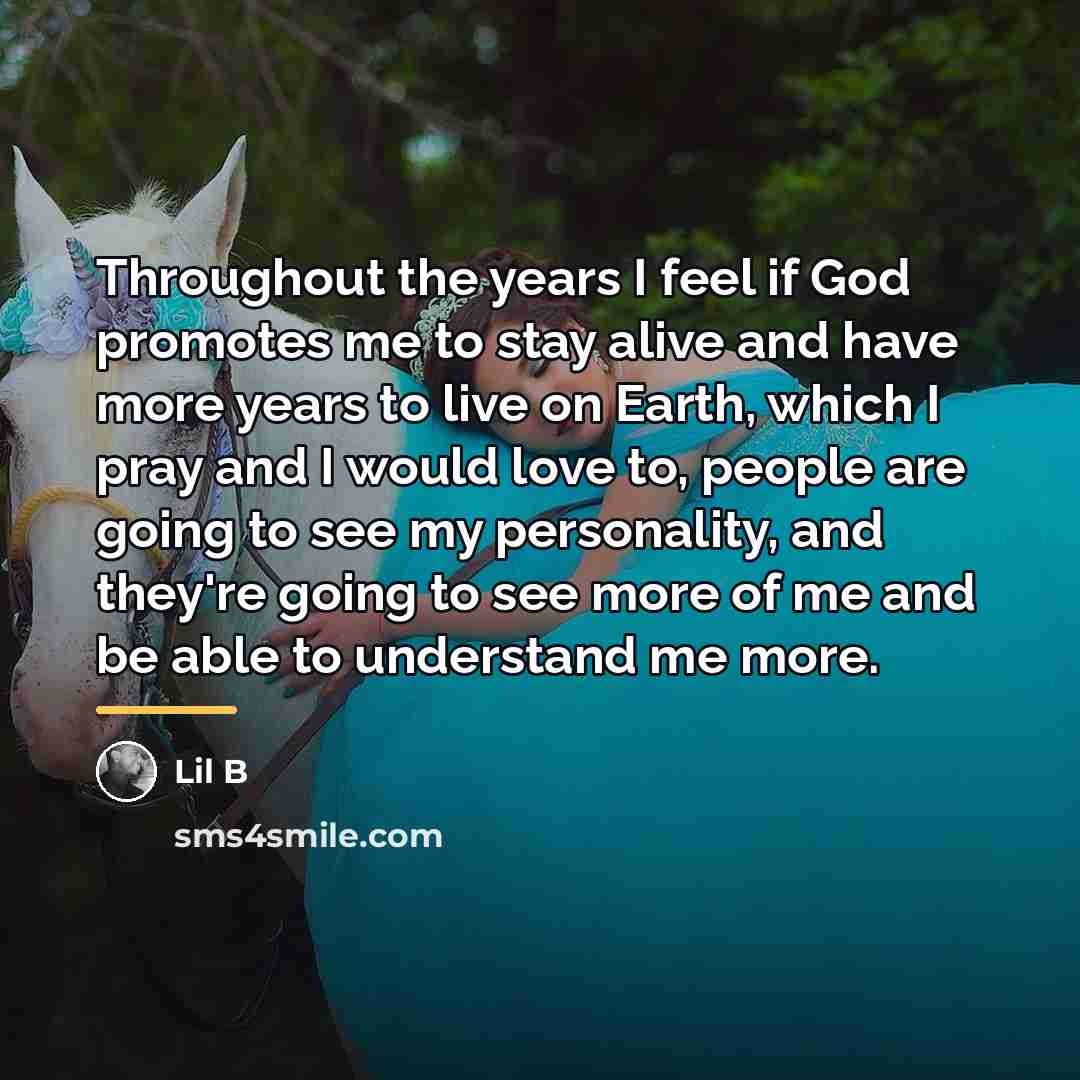 “Throughout the years I feel if God promotes me to…” quote by Lil B