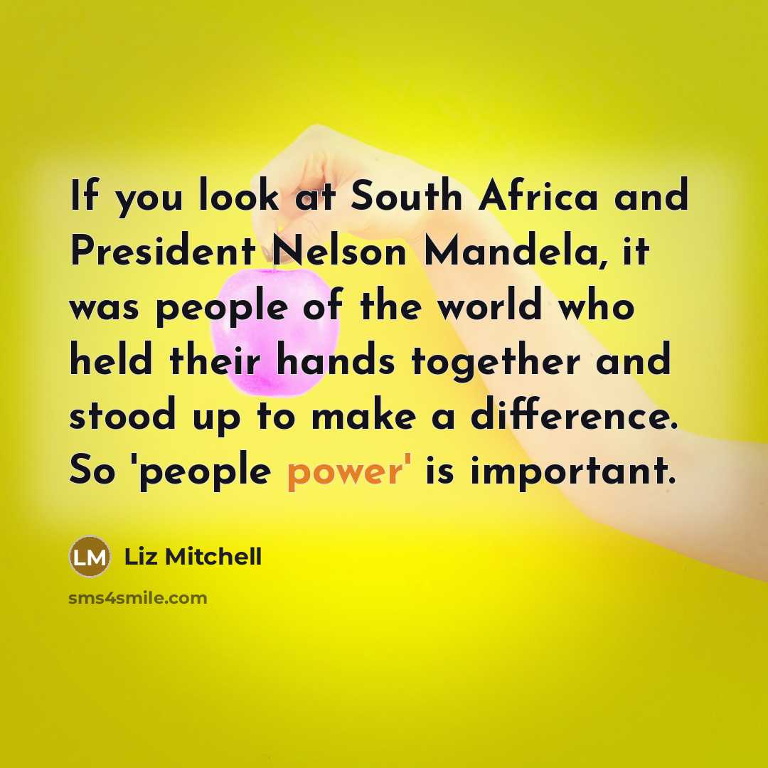 “If you look at South Africa and President Nelson Mandela,…” quote by Liz Mitchell