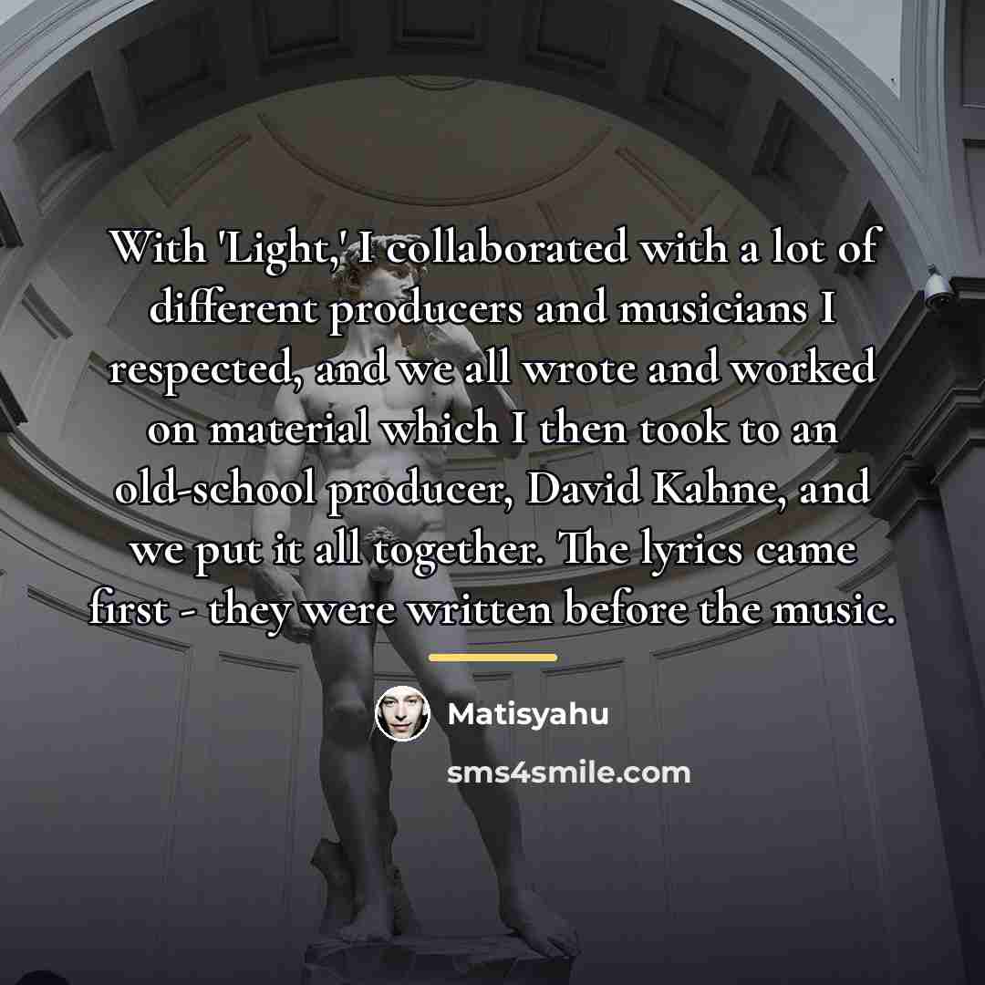 “With 'Light,' I collaborated with a lot of different producers…” quote by Matisyahu