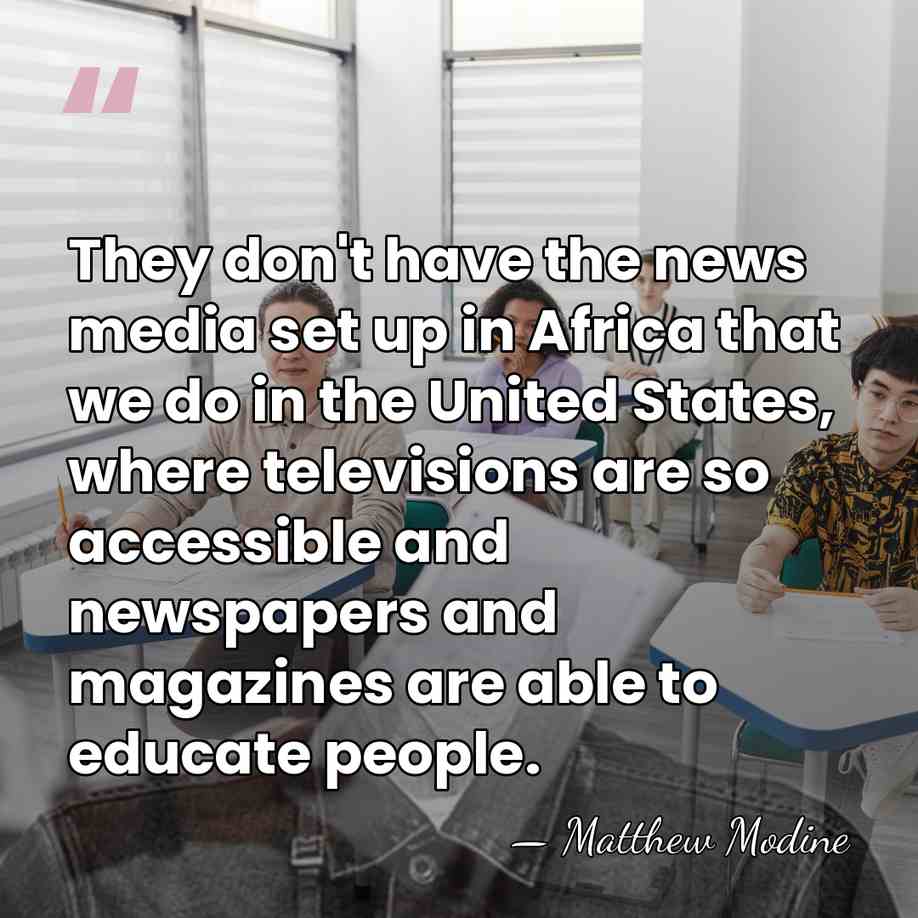 They don't have the news media set up in Africa that we&hellip; - Matthew Modine