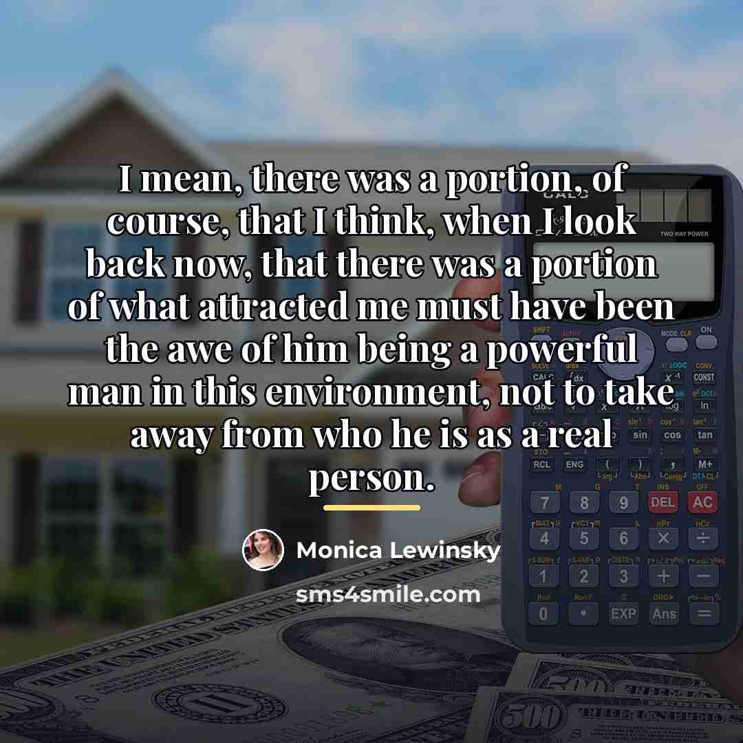 “I mean, there was a portion, of course, that I…” quote by Monica Lewinsky