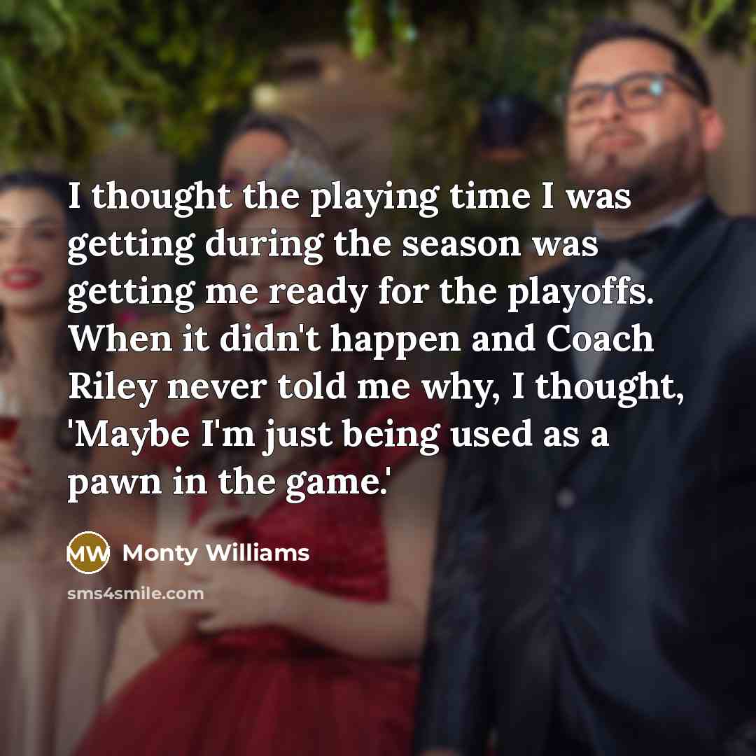 “I thought the playing time I was getting during the…” quote by Monty Williams