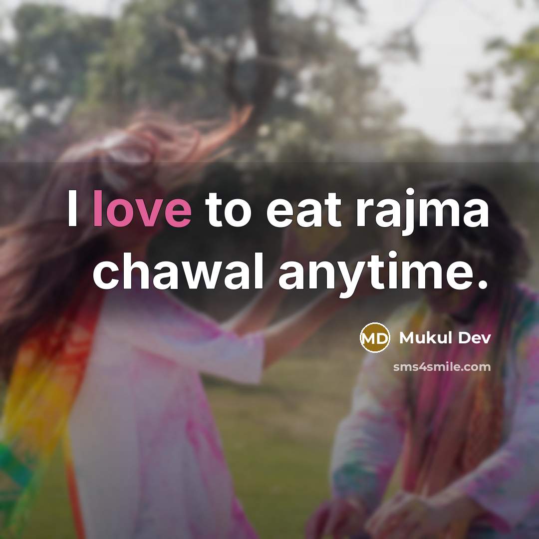 “I love to eat rajma chawal anytime.…” quote by Mukul Dev
