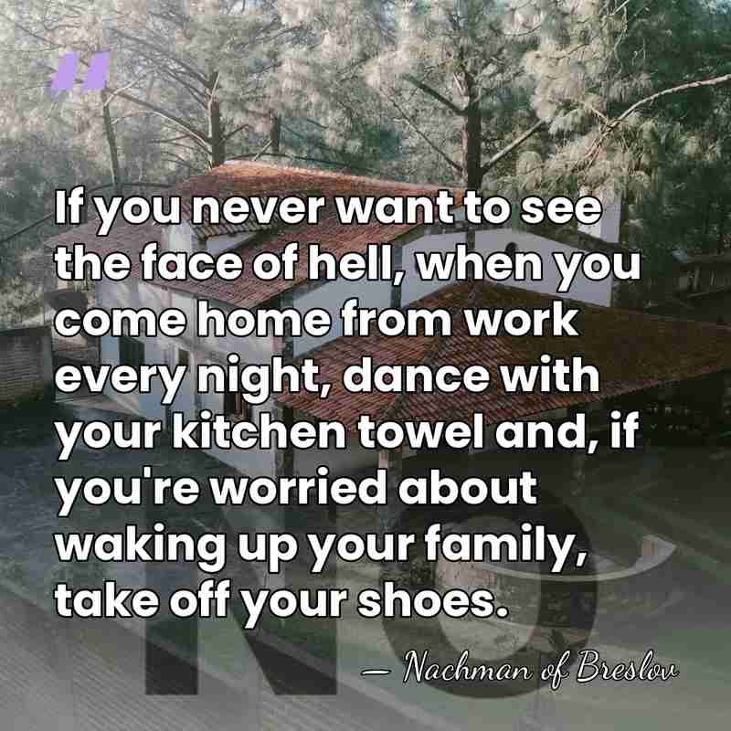 If you never want to see the face of hell, when you&hellip; - Nachman of Breslov