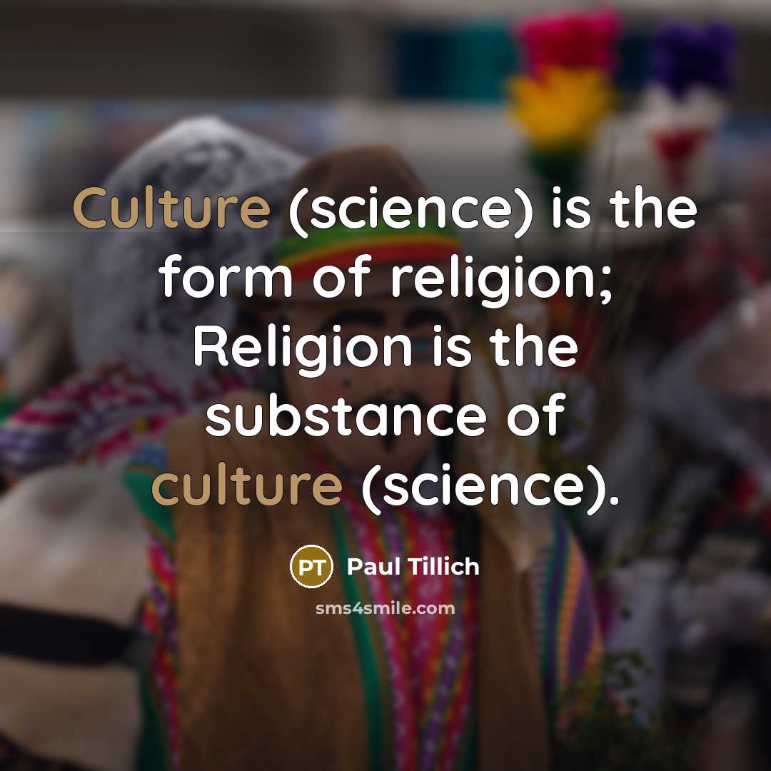 “Culture (science) is the form of religion; Religion is the…” quote by Paul Tillich