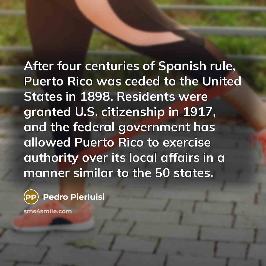 “After four centuries of Spanish rule, Puerto Rico was ceded…” quote by Pedro Pierluisi