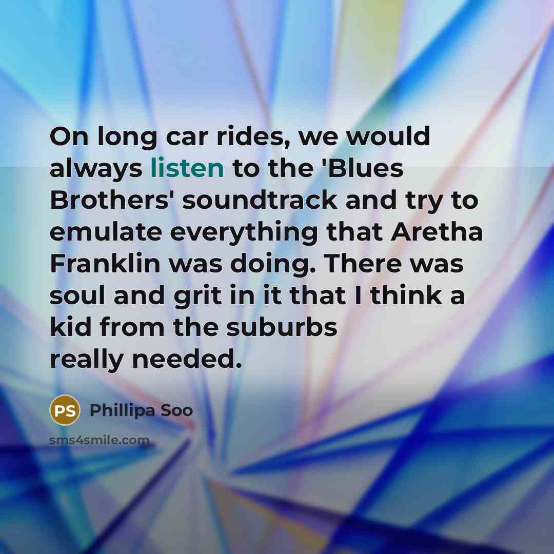 “On long car rides, we would always listen to the…” quote by Phillipa Soo