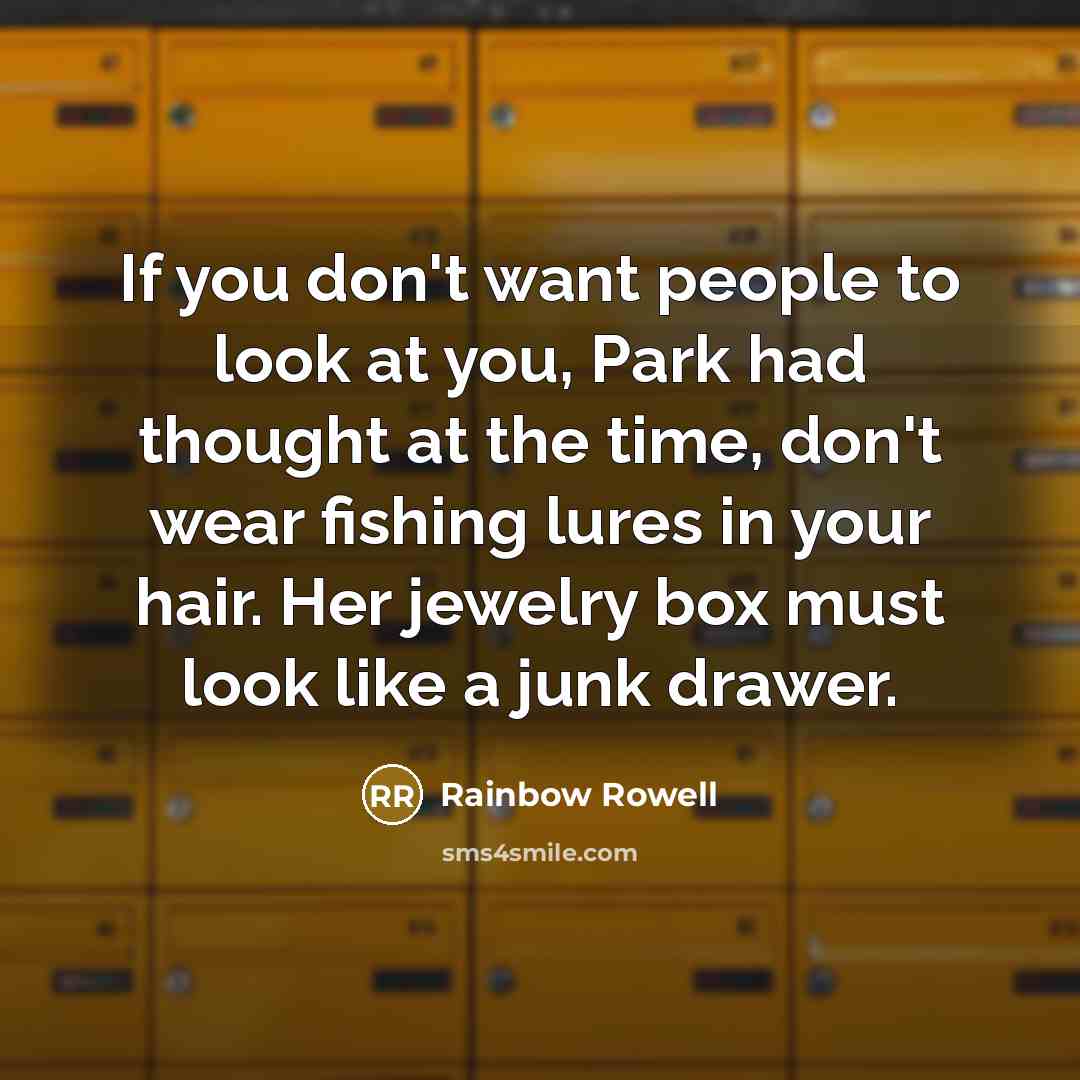 “If you don't want people to look at you, Park…” quote by Rainbow Rowell