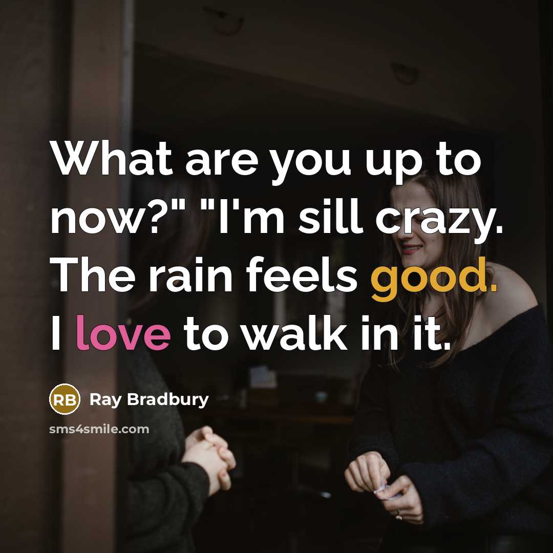 “What are you up to now?" "I'm sill crazy. The…” quote by Ray Bradbury