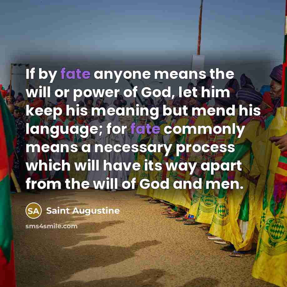 “If by fate anyone means the will or power of…” quote by Saint Augustine