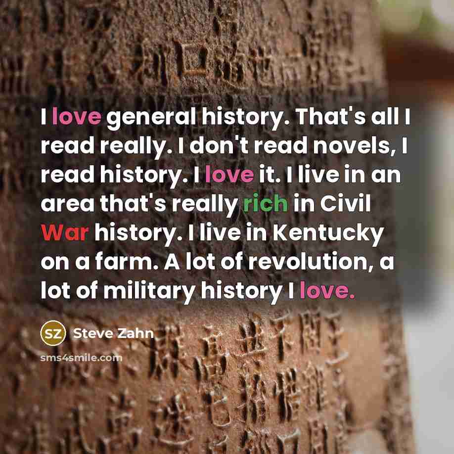 “I love general history. That's all I read really. I…” quote by Steve Zahn
