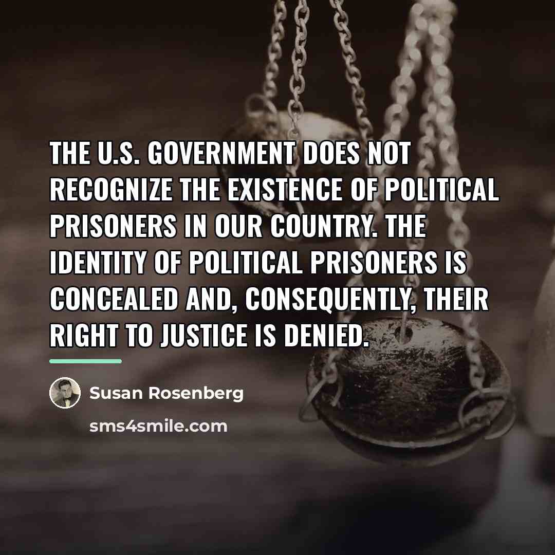 “The U.S. government does not recognize the existence of political…” quote by Susan Rosenberg