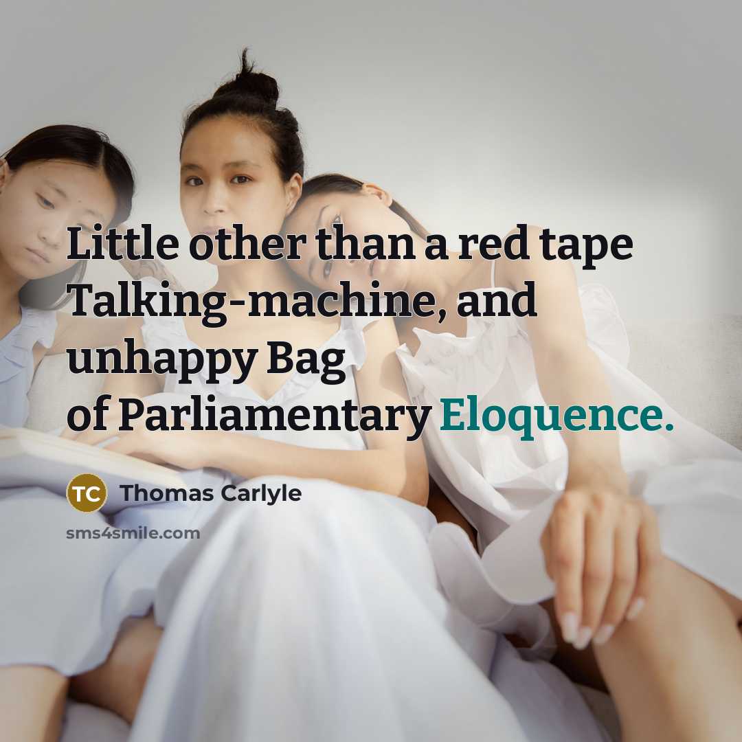“Little other than a red tape Talking-machine, and unhappy Bag…” quote by Thomas Carlyle