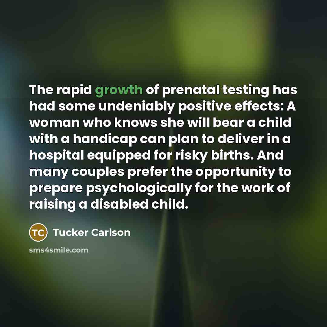“The rapid growth of prenatal testing has had some undeniably…” quote by Tucker Carlson