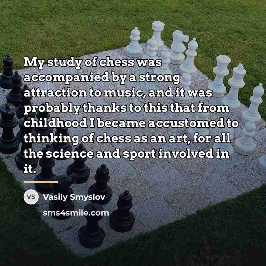 “My study of chess was accompanied by a strong attraction…” quote by Vasily Smyslov