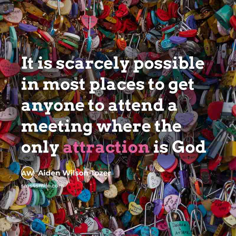 “It is scarcely possible in most places to get anyone…” quote by Aiden Wilson Tozer