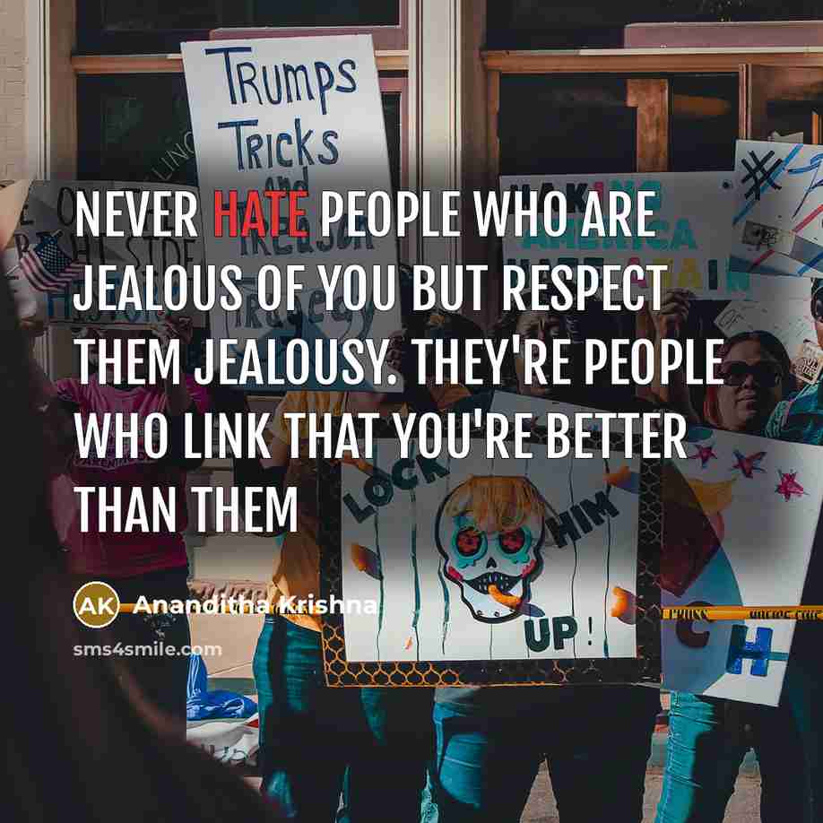 “Never hate people who are jealous of you but respect…” quote by Ananditha Krishna