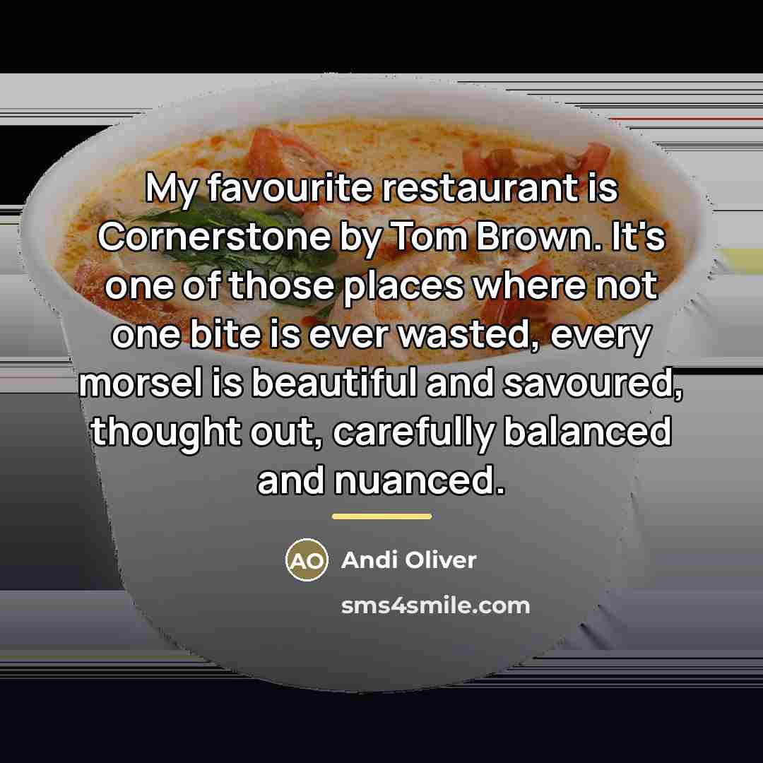 “My favourite restaurant is Cornerstone by Tom Brown. It's one…” quote by Andi Oliver