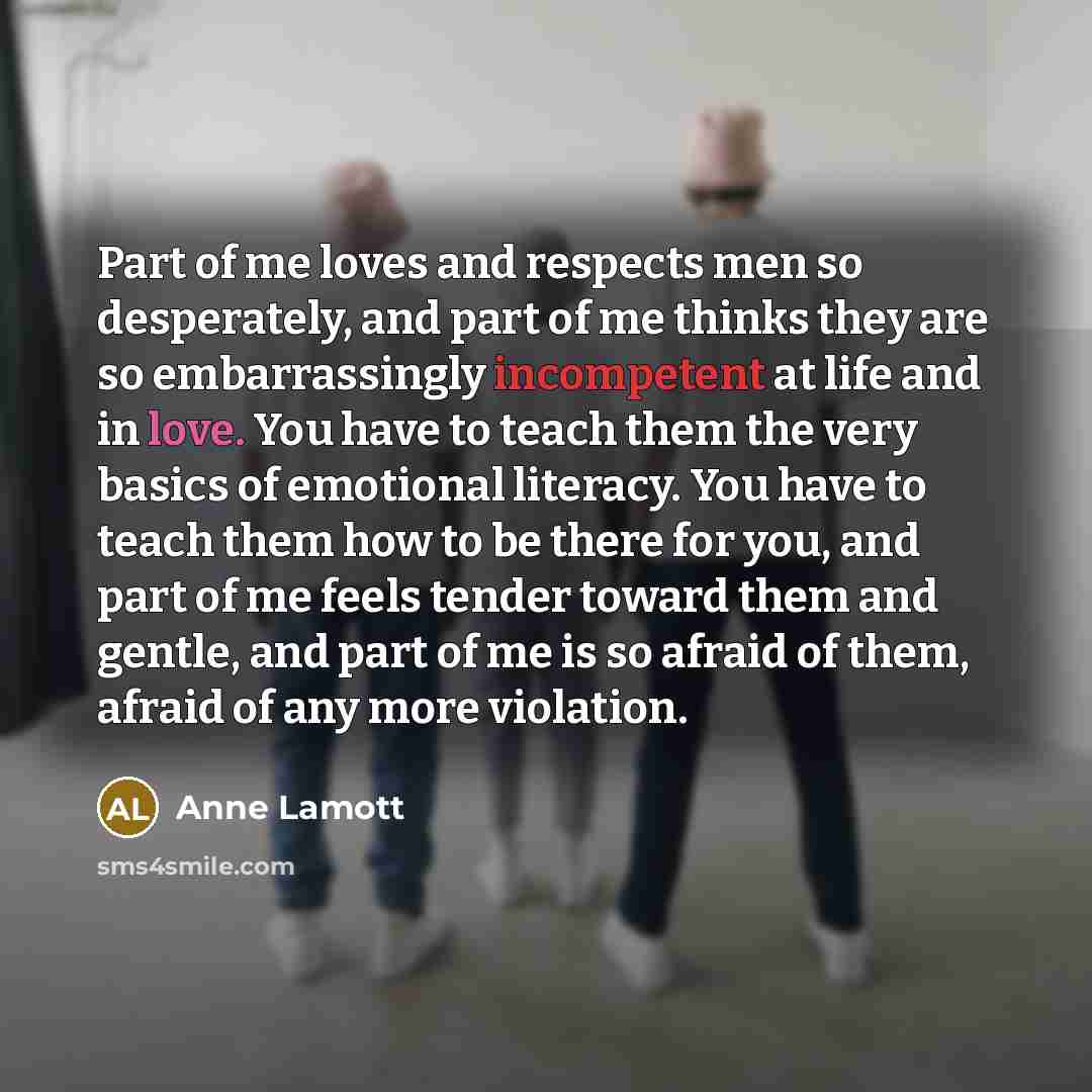 “Part of me loves and respects men so desperately, and…” quote by Anne Lamott