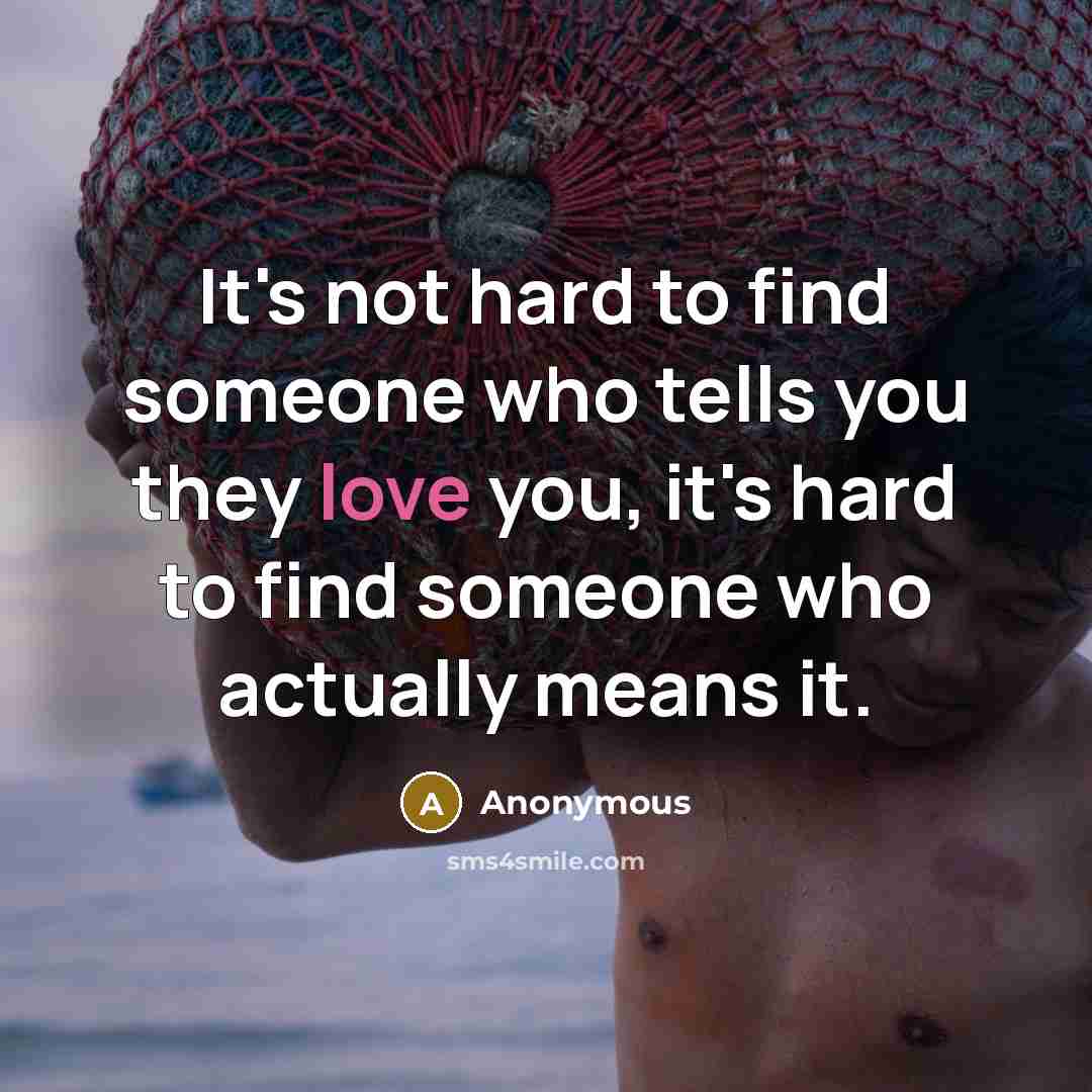 “It's not hard to find someone who tells you they…” quote by Anonymous