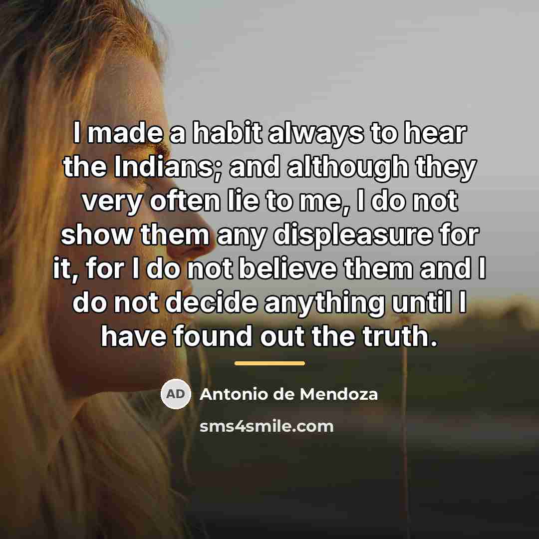 “I made a habit always to hear the Indians; and…” quote by Anonymous