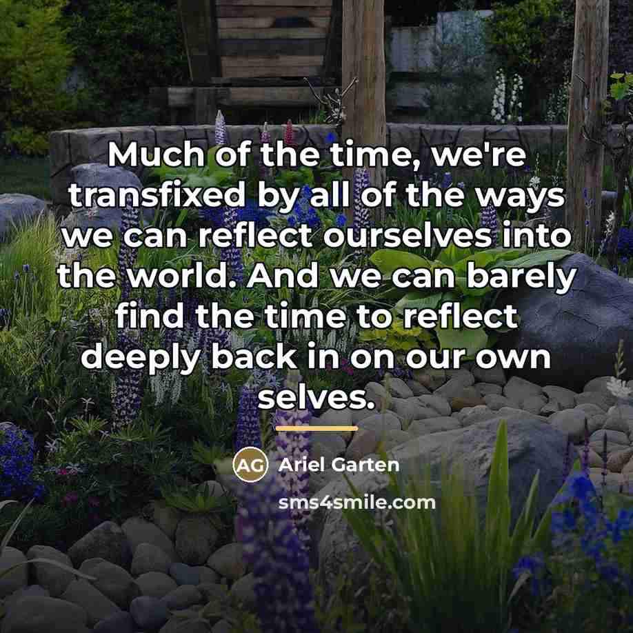 “Much of the time, we're transfixed by all of the…” quote by Ariel Garten