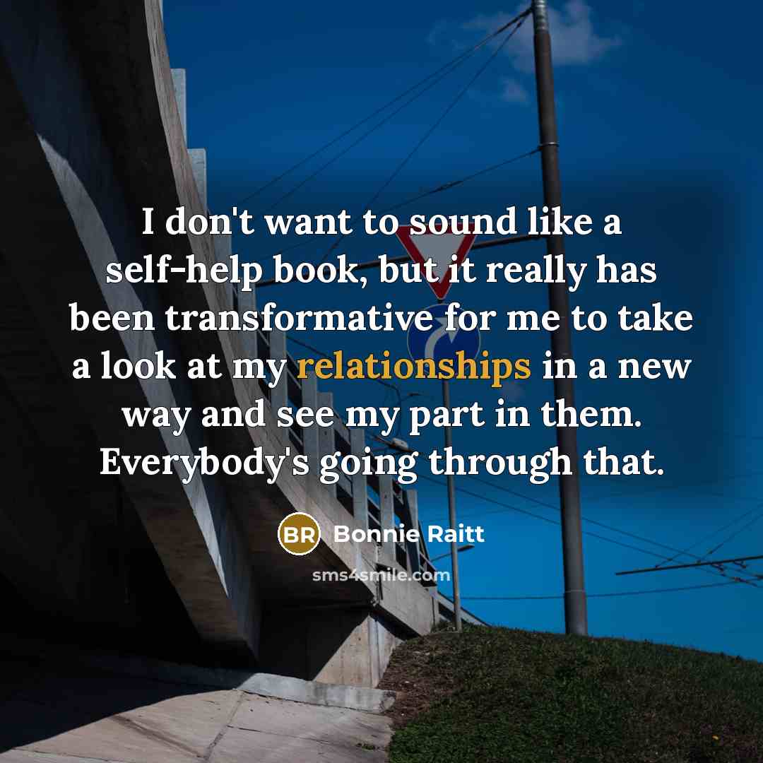 “I don't want to sound like a self-help book, but…” quote by Bonnie Raitt
