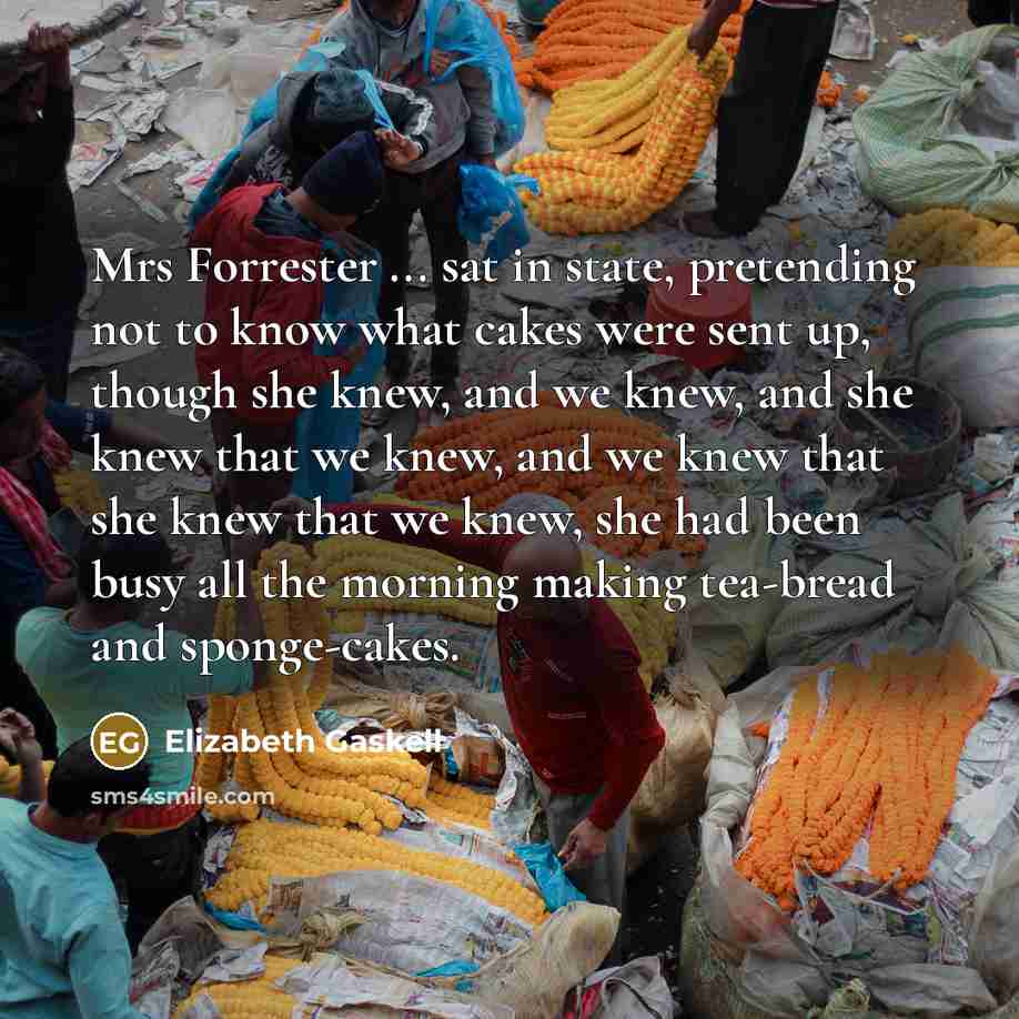 “Mrs Forrester ... sat in state, pretending not to know…” quote by Elizabeth Gaskell
