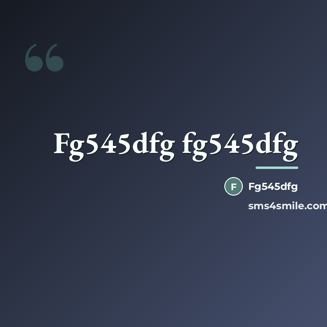 “Fg545dfg fg545dfg…” quote by Fg545dfg