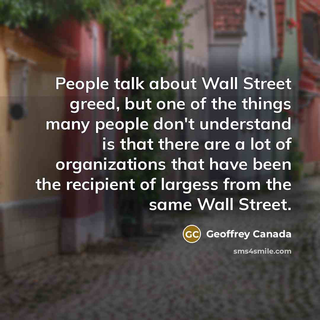 “People talk about Wall Street greed, but one of the…” quote by Geoffrey Canada