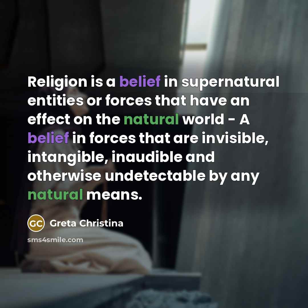 “Religion is a belief in supernatural entities or forces that…” quote by Greta Christina
