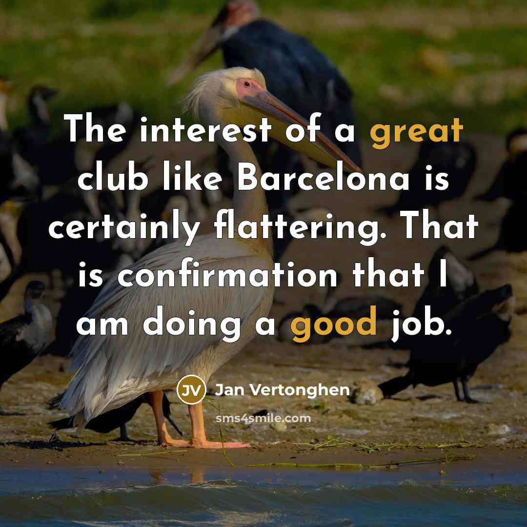 “The interest of a great club like Barcelona is certainly…” quote by Jan Vertonghen