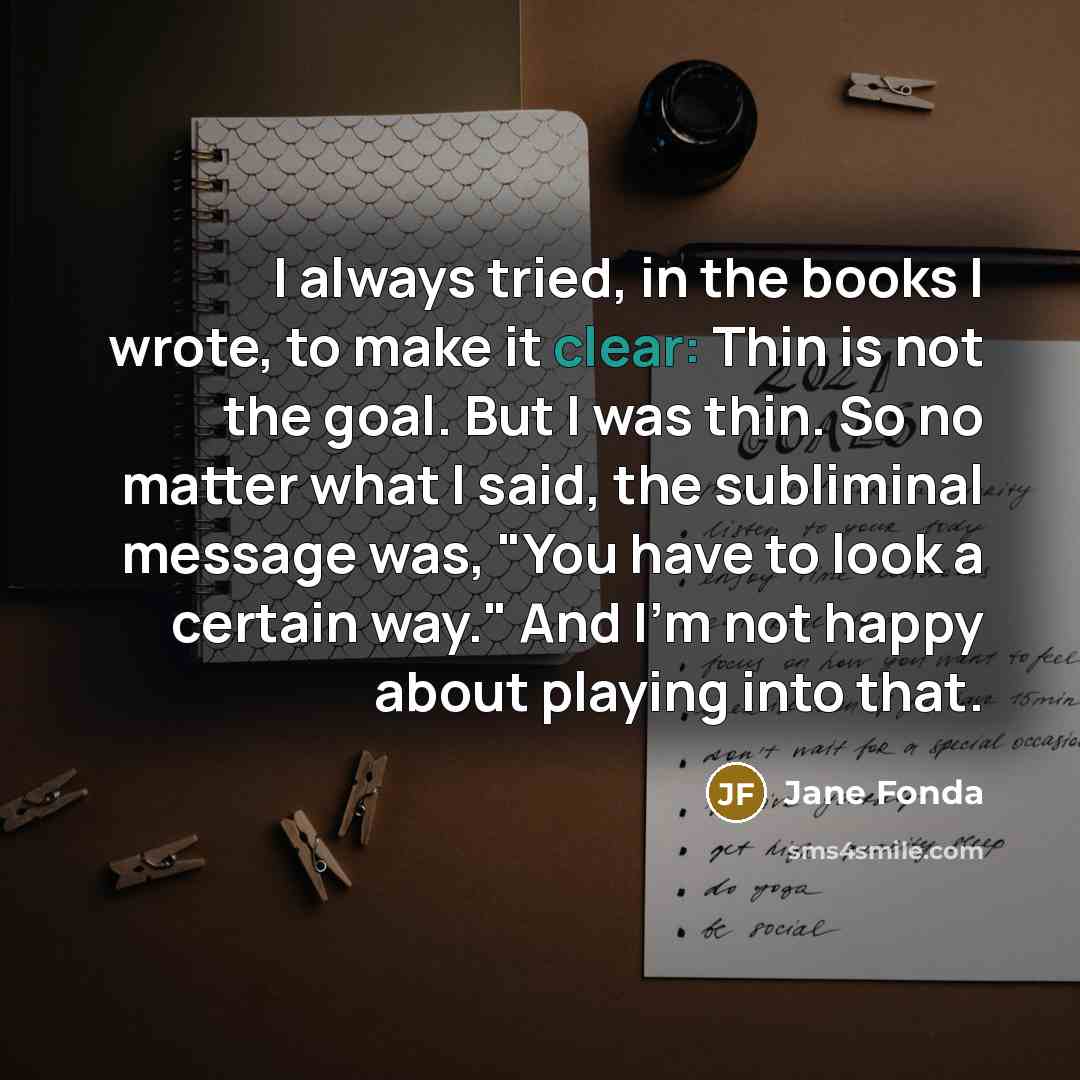 “I always tried, in the books I wrote, to make…” quote by Jane Fonda