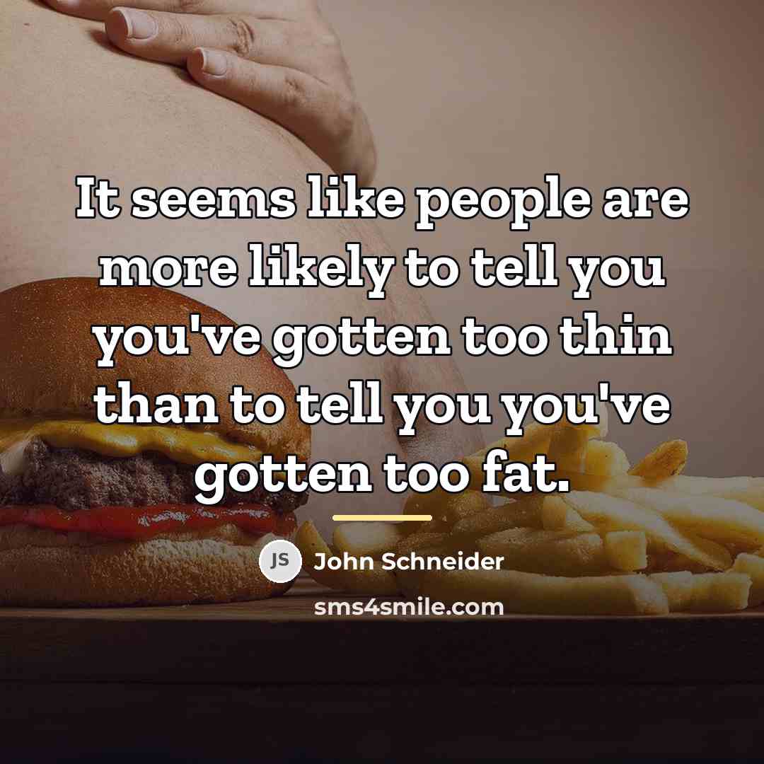 “It seems like people are more likely to tell you…” quote by John Schneider
