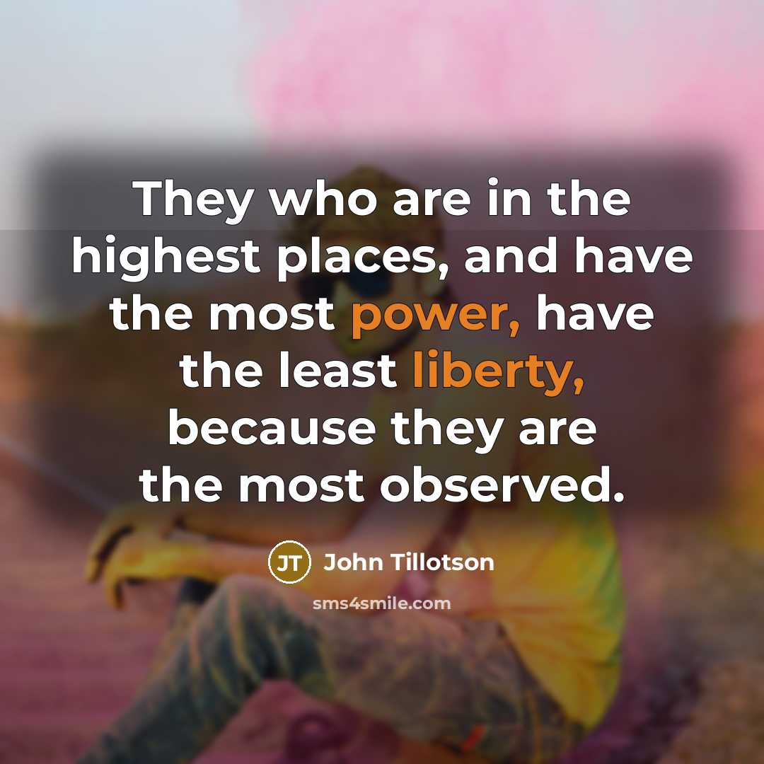 “They who are in the highest places, and have the…” quote by John Tillotson