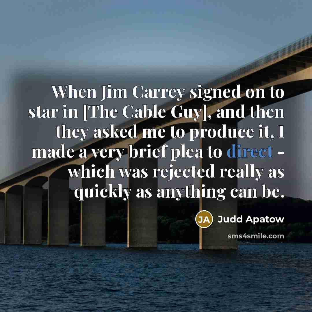 “When Jim Carrey signed on to star in [The Cable…” quote by Judd Apatow