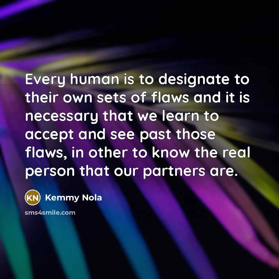 “Every human is to designate to their own sets of…” quote by Kemmy Nola