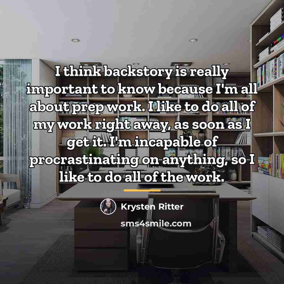 “I think backstory is really important to know because I'm…” quote by Krysten Ritter