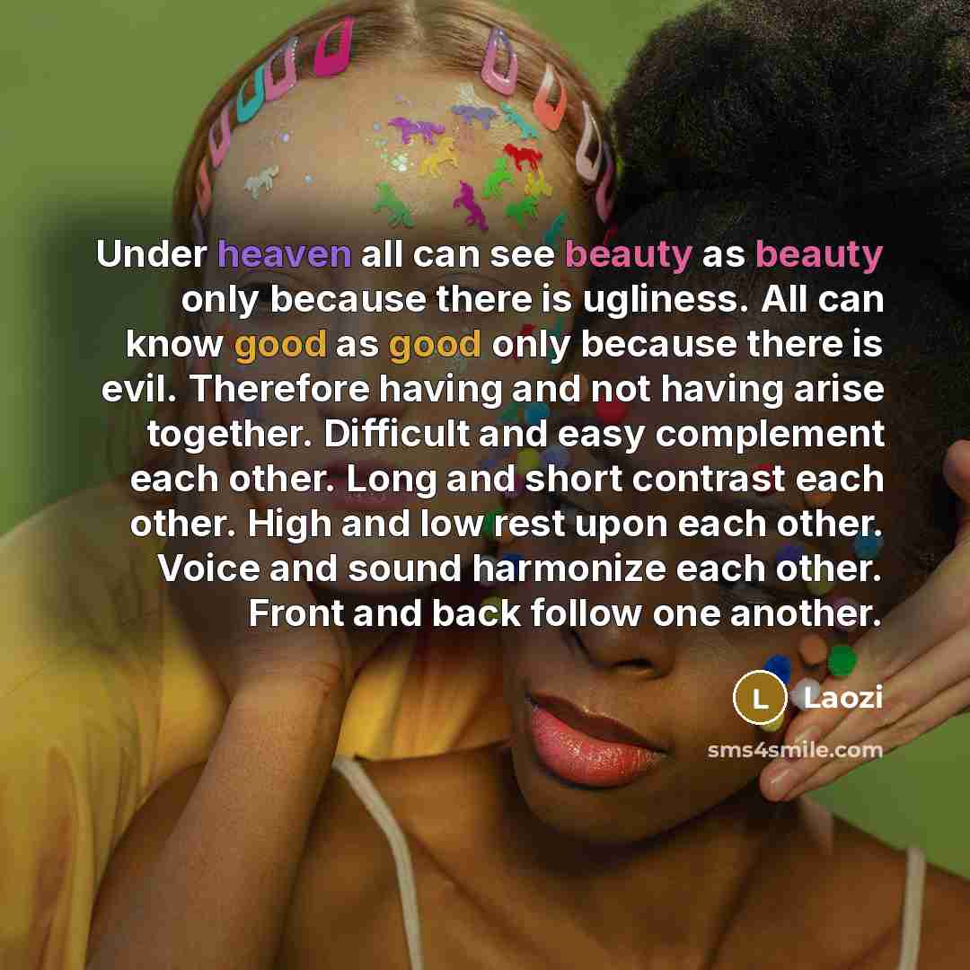 “Under heaven all can see beauty as beauty only because…” quote by Laozi