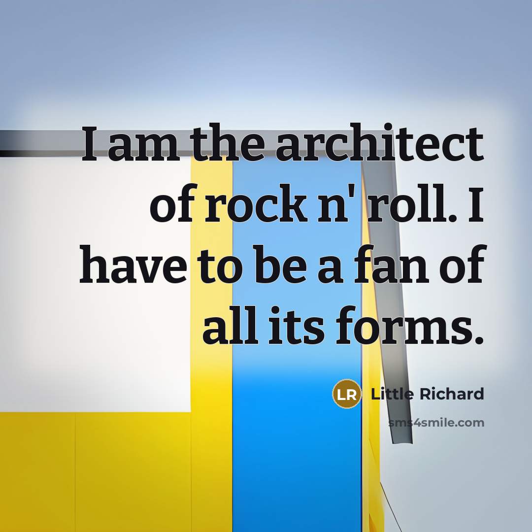 “I am the architect of rock n' roll. I have…” quote by Little Richard