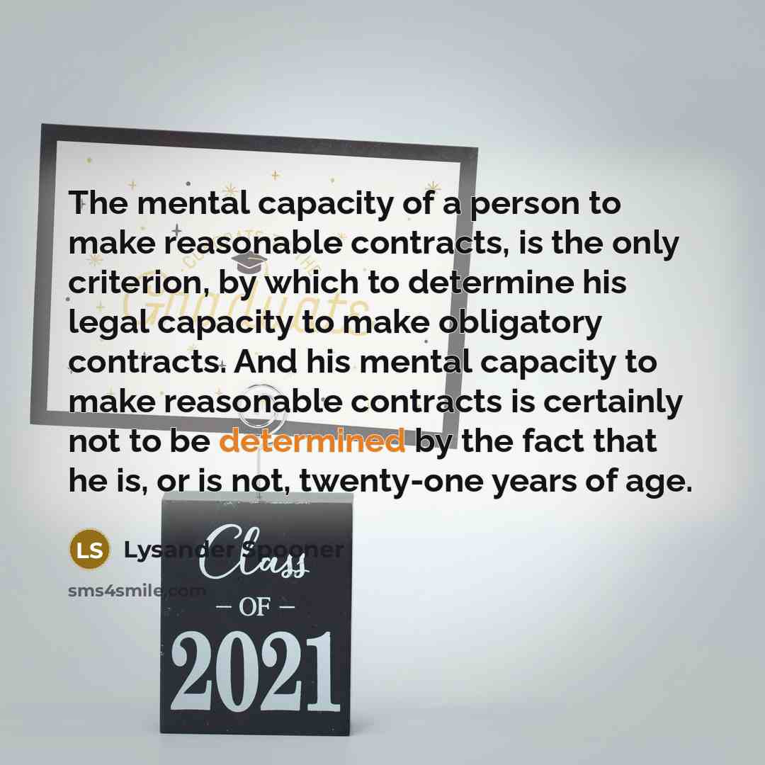 “The mental capacity of a person to make reasonable contracts,…” quote by Lysander Spooner