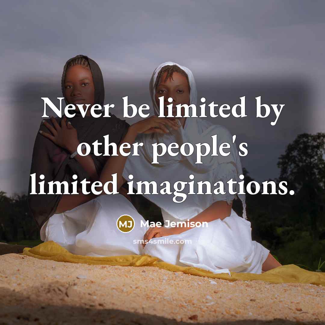 “Never be limited by other people's limited imaginations.…” quote by Mae Jemison