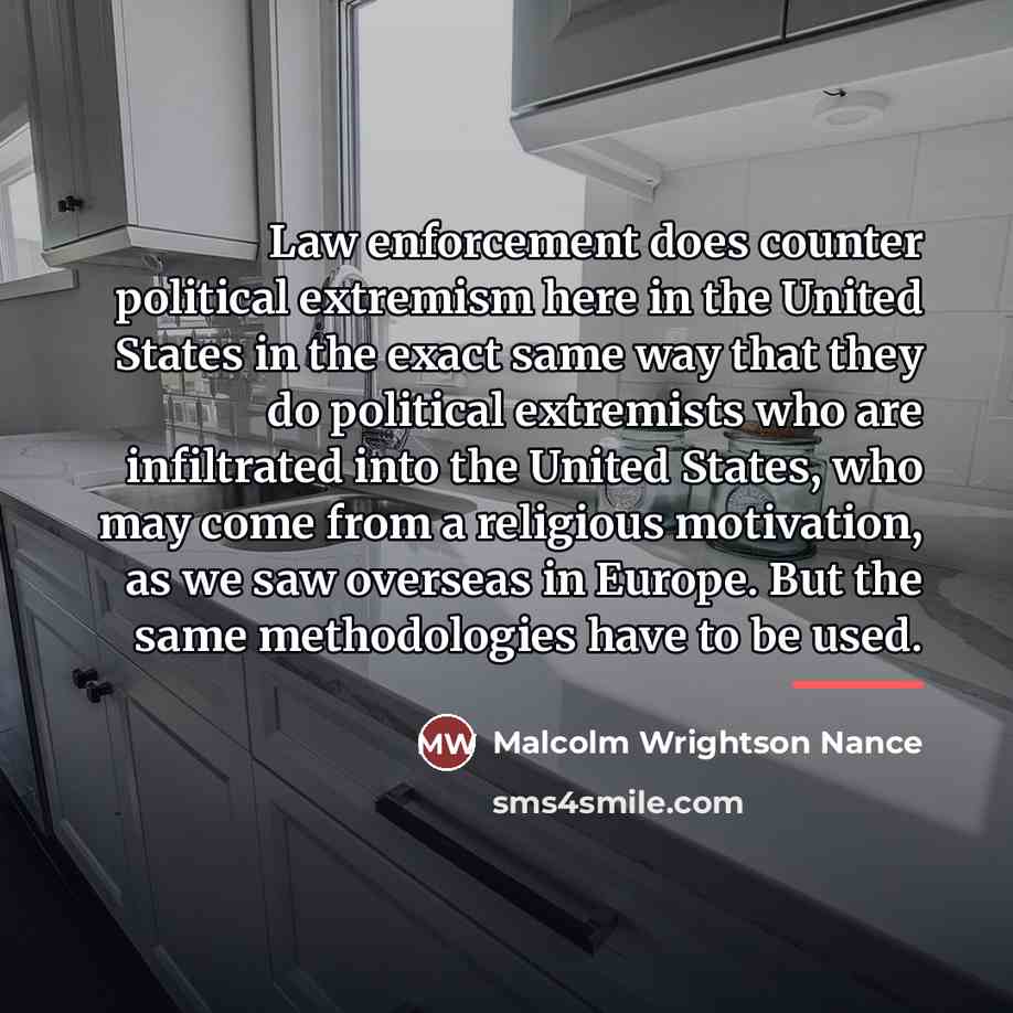 “Law enforcement does counter political extremism here in the United…” quote by Malcolm Wrightson Nance