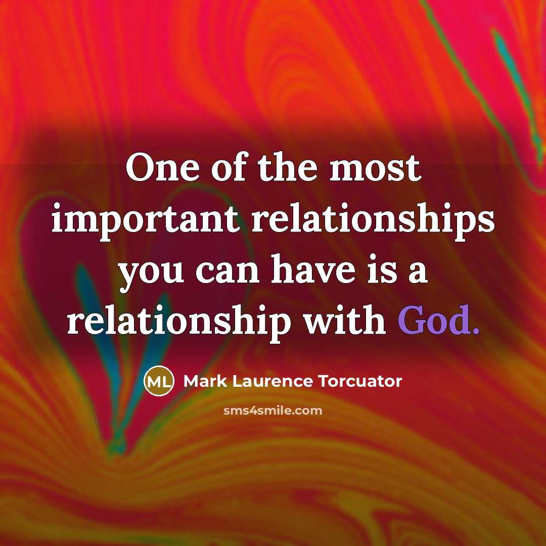 “One of the most important relationships you can have is…” quote by Mark Laurence Torcuator