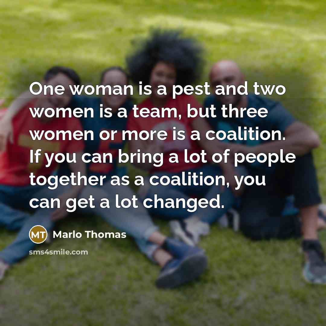 “One woman is a pest and two women is a…” quote by Marlo Thomas