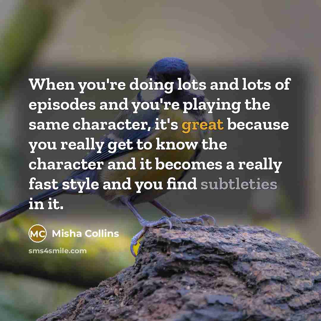 “When you're doing lots and lots of episodes and you're…” quote by Misha Collins