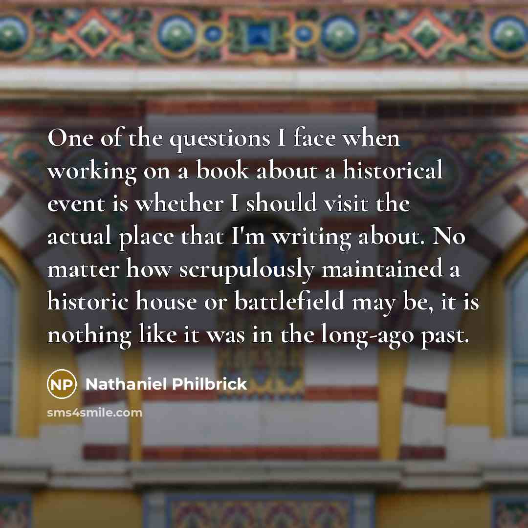“One of the questions I face when working on a…” quote by Nathaniel Philbrick